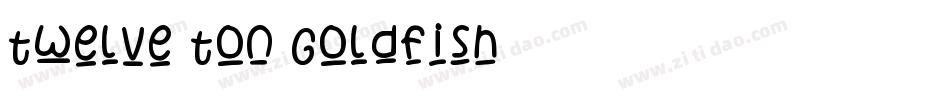 Twelve Ton Goldfish字体转换